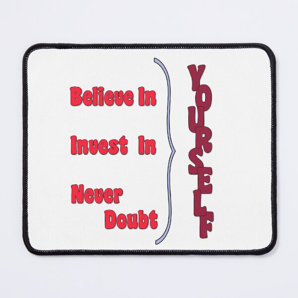 Item preview, Believe, Invest, Never Doubt, Yourself. designed and sold by MSM Designs.