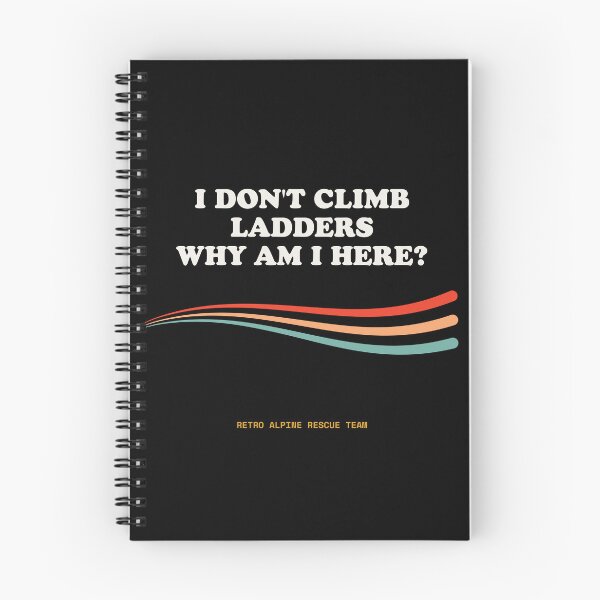 Item preview, I Don’t Climb Ladders, Why Am I Here? Ironic Mountain Incline Retro designed and sold by SlothcoreVibes.