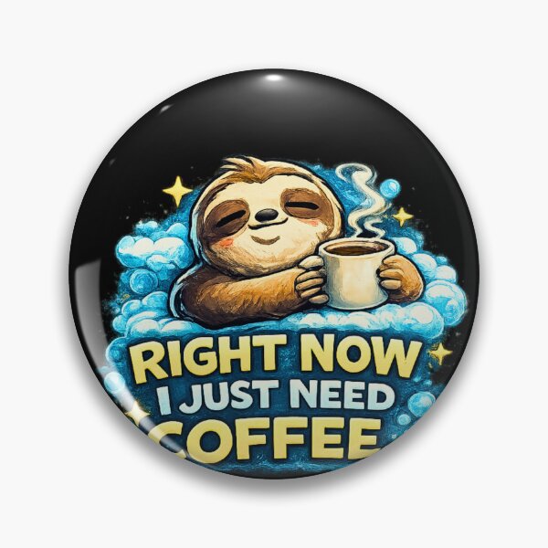 Item preview, Need Coffee Right Now Sleepy Sloth designed and sold by Hobby-up.