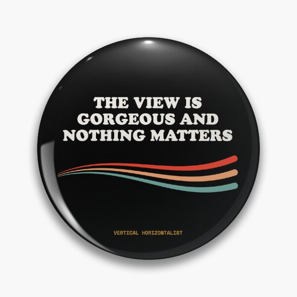Item preview, The View Is Gorgeous And Nothing Matters Funny Alpine Nihilism Retro designed and sold by SlothcoreVibes.