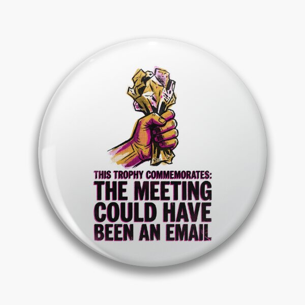 Item preview, This Trophy Commemorates The Meeting Could Have Been An Email Sarcastic designed and sold by Fenay Designs.