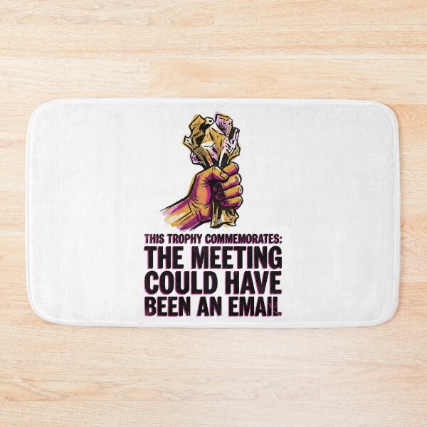 Item preview, This Trophy Commemorates The Meeting Could Have Been An Email Sarcastic designed and sold by Fenay Designs.