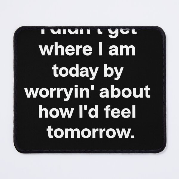 Item preview, I Didn’t Get Where I Am Today Minimalist Quote Design designed and sold by ZEtexaxe.