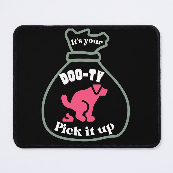Item preview, It's Your Doo-ty Pick It Up - Funny Dog Poop Bag designed and sold by SunandShade.