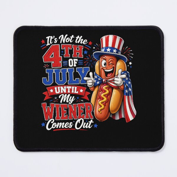Item preview, Not 4th July Until My Wiener Come Out Funny Hotdog Men Women designed and sold by jolihanot.