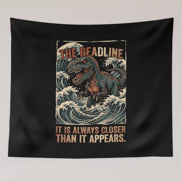 Item preview, The Deadline Always Closer Than It Appears T Rex Wave Artwork designed and sold by Fenay Designs.