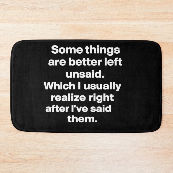 Item preview, Some Things Are Better Left Unsaid Funny Quote Design designed and sold by ZEtexaxe.