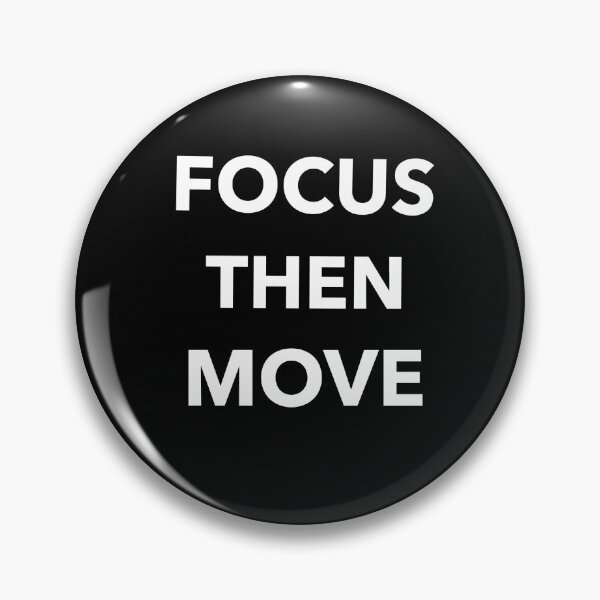 Item preview, Focus Then Move designed and sold by SarcasticTeez.