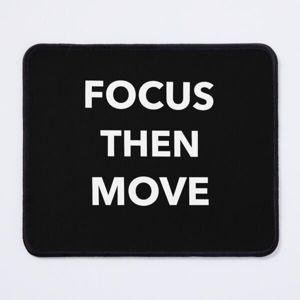 Item preview, Focus Then Move designed and sold by SarcasticTeez.