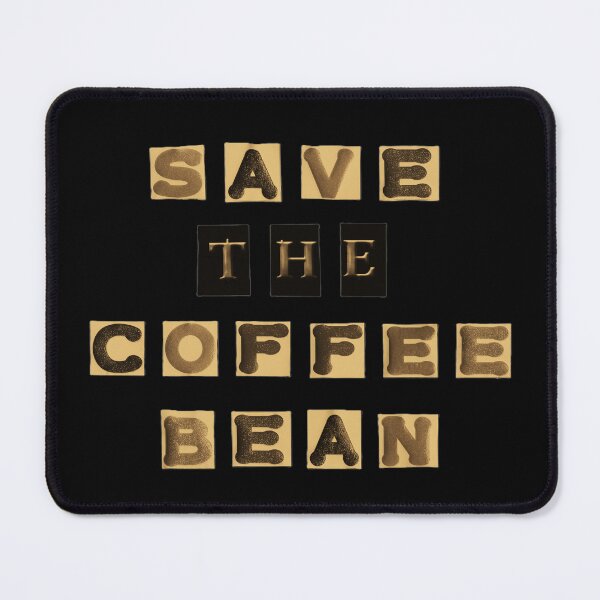 Item preview, Save The Coffee Bean designed and sold by LindasPhotoArt.