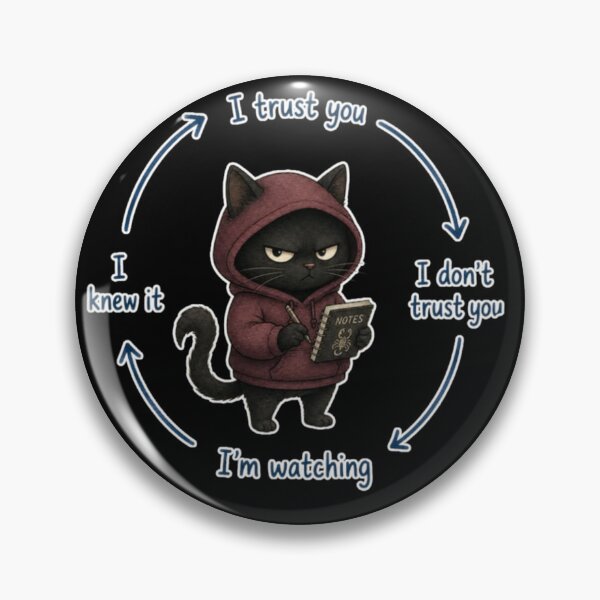 Item preview, Trust Issues Black Cat Meme designed and sold by AMS.