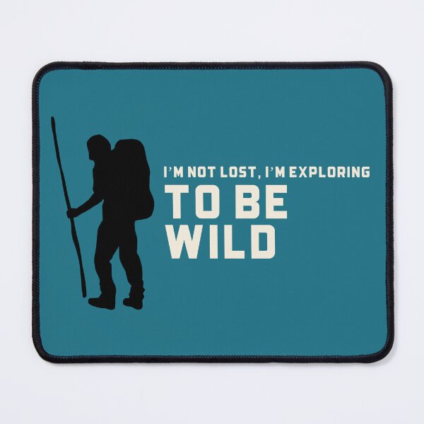 Item preview, i am not lost i am exploring to be wild designed and sold by kindsoulclub.