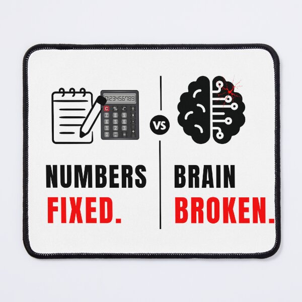 Item preview, Numbers Fixed Brain Broken Accounting Humor Design Audit Burnout Meme designed and sold by FCA SIR MERCH .