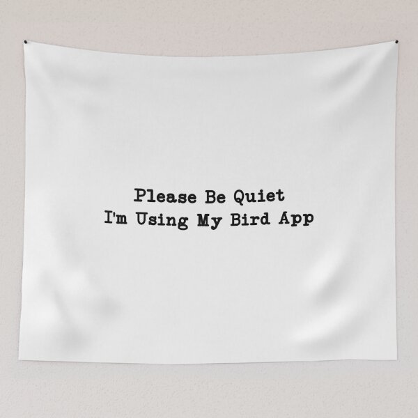 Item preview, please be quiet i'm using my bird app,Funny Bird Watching Gift designed and sold by CloudyPress.