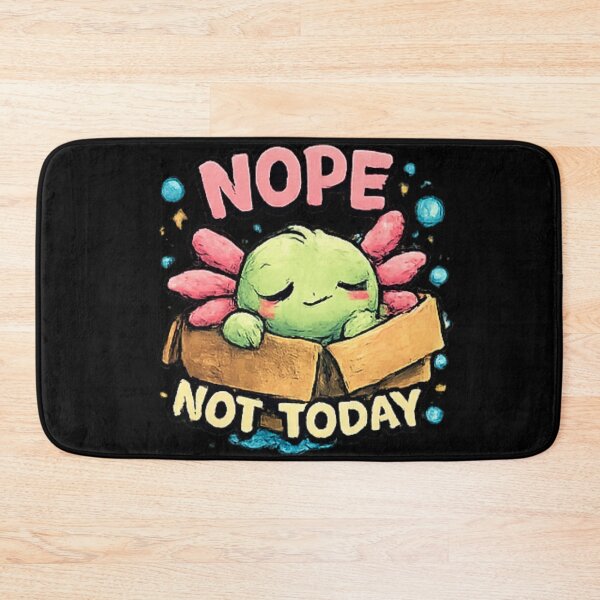 Item preview, Nope Not Today Cute Axolotl Mood designed and sold by Hobby-up.
