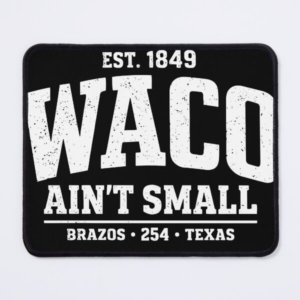 Item preview, Waco Ain't Small designed and sold by JeaniesShop.