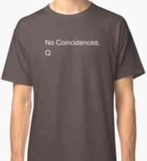 No coincidences Classic T-Shirt