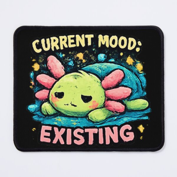 Item preview, Current Mood Existing Funny Axolotl designed and sold by Hobby-up.