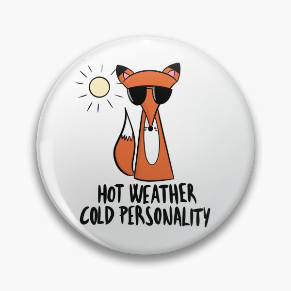 Item preview, Funny Sarcastic Fox - Hot Weather Cold Personality - Introvert designed and sold by DesignFreakArt.
