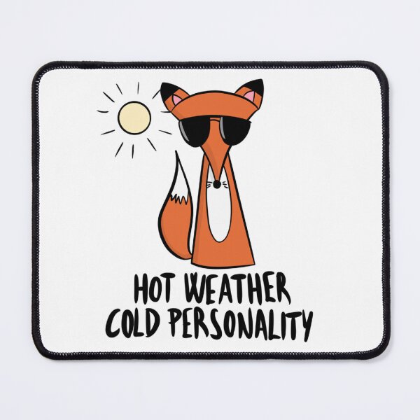 Item preview, Funny Sarcastic Fox - Hot Weather Cold Personality - Introvert designed and sold by DesignFreakArt.