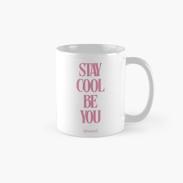 Item preview, STAY COOL BE YOU designed and sold by MoodFactoryy.
