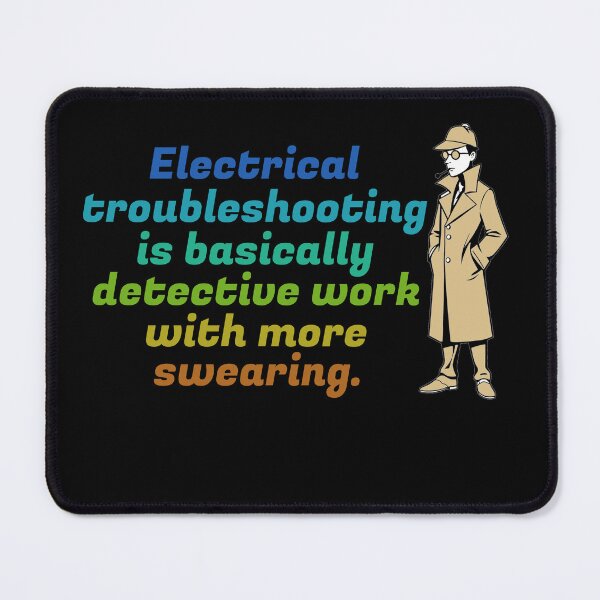 Item preview, Electrical Troubleshooting Is Basically Detective Work With More Swearing designed and sold by FriciShop.