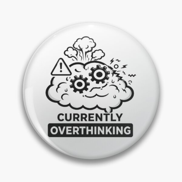Item preview, Currently Overthinking – Brain Overload designed and sold by MS-DesignArt.