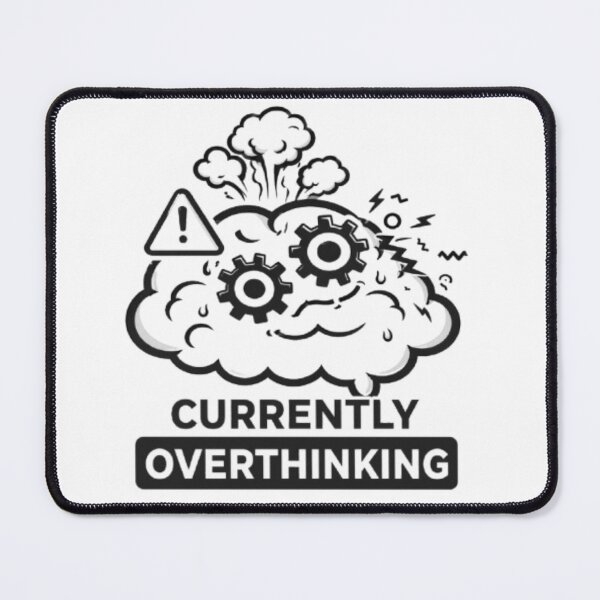 Item preview, Currently Overthinking – Brain Overload designed and sold by MS-DesignArt.