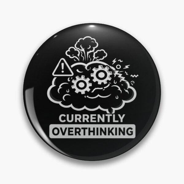 Item preview, Currently Overthinking – Brain Overload designed and sold by MS-DesignArt.