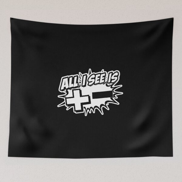 Item preview, All I See Is + and − designed and sold by ELdante.