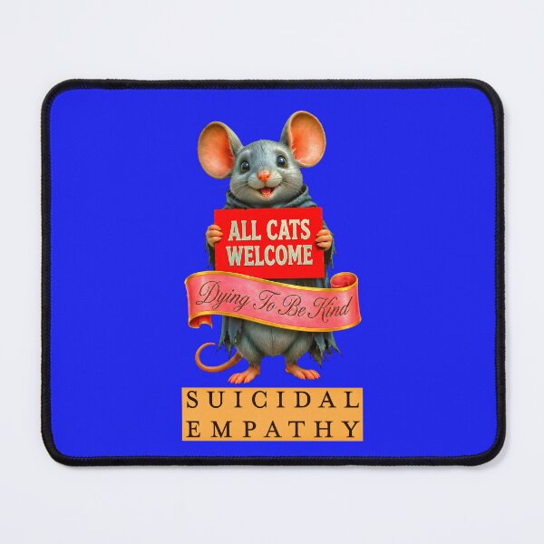 Item preview, MICE FOR ALL CATS WELCOME SUICIDAL EMPATHY 1 designed and sold by DigitalandPhoto.