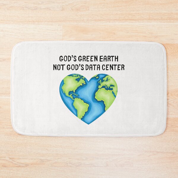 Item preview, God's Green Earth, Not God's Data Center designed and sold by SarcastiCrafts.