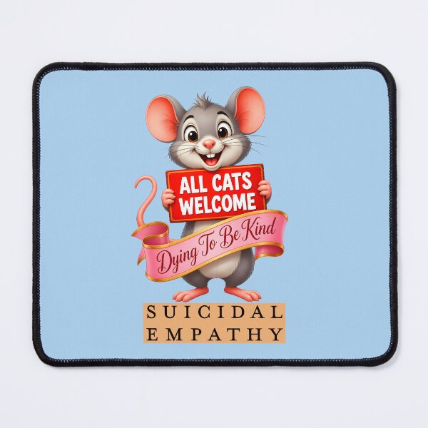Item preview, MICE FOR ALL CATS WELCOME SUICIDAL EMPATHY 2 designed and sold by DigitalandPhoto.