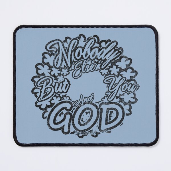 Item preview, Nobody Else But You and God Matthew 6:6 Floral Christian Typography Design | Black for lighter background designed and sold by ZechJohnRB.