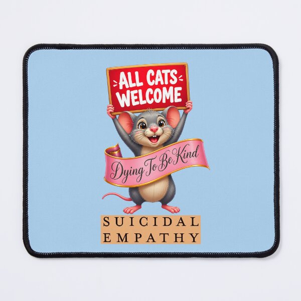 Item preview, MICE FOR ALL CATS WELCOME SUICIDAL EMPATHY 3 designed and sold by DigitalandPhoto.