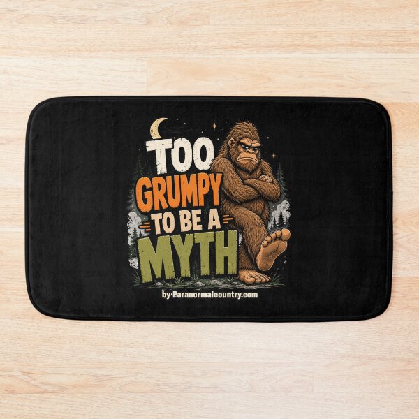 Item preview, Too Grumpy To Be A Myth - Bigfoot designed and sold by ParanormalCount.