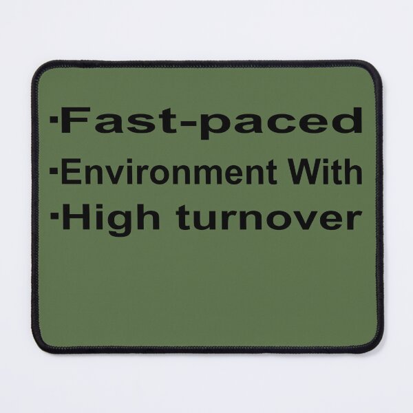 Item preview, Fast Paced Environment High Turnover Funny Corporate HR designed and sold by Beata "Hedek".