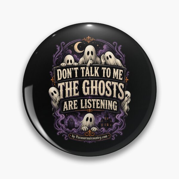 Item preview, Don't Talk to Me The Ghosts are Listening designed and sold by ParanormalCount.