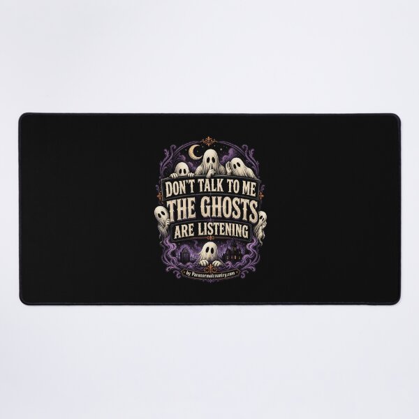 Item preview, Don't Talk to Me The Ghosts are Listening designed and sold by ParanormalCount.