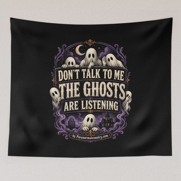 Item preview, Don't Talk to Me The Ghosts are Listening designed and sold by ParanormalCount.