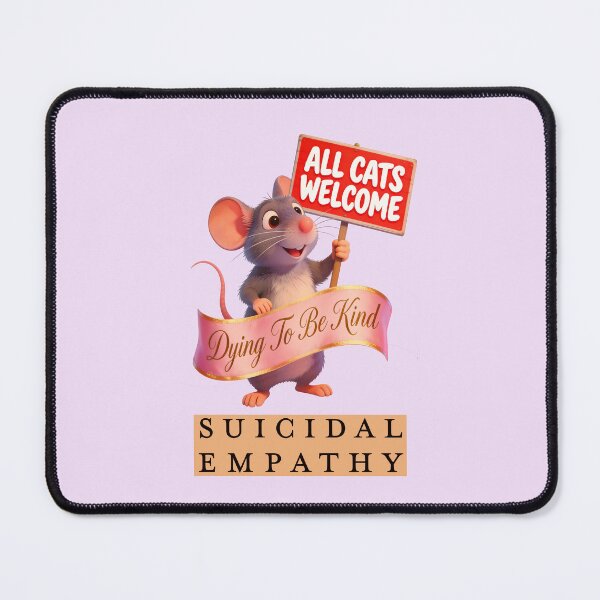Item preview, MICE FOR ALL CATS WELCOME SUICIDAL EMPATHY 5 designed and sold by DigitalandPhoto.