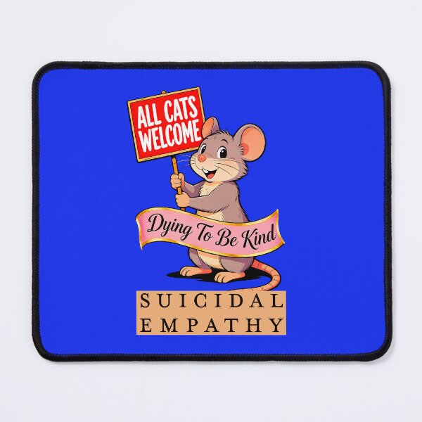 Item preview, MICE FOR ALL CATS WELCOME SUICIDAL EMPATHY 6 designed and sold by DigitalandPhoto.