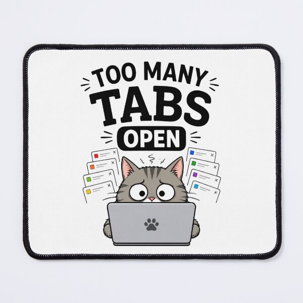 Item preview, Too Many Tabs Open designed and sold by INVITOARTE.