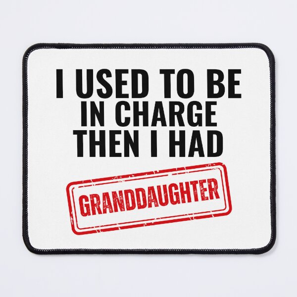Item preview, I Used to Be in Charge Then I Had A Granddaughter designed and sold by ZACK ART.