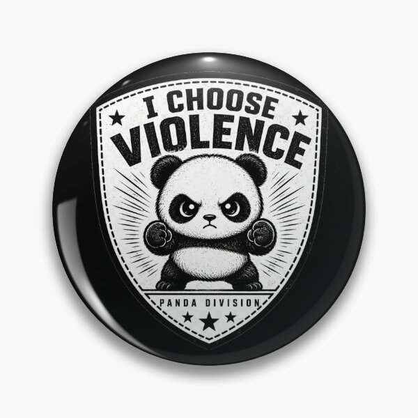 Item preview, I Choose Violence Cute Panda Meme Funny Panda Badge designed and sold by PunchDrop.