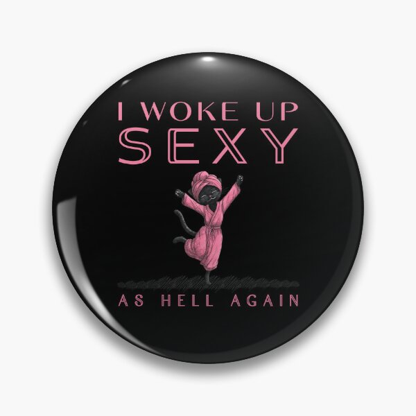 Item preview, I Woke Up Sexy As Hell Again designed and sold by OreliaSun.