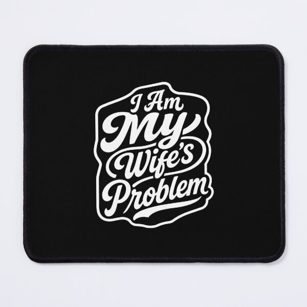 Item preview, I Am My Wife's Problem Funny Husband Saying designed and sold by gunaone-design.