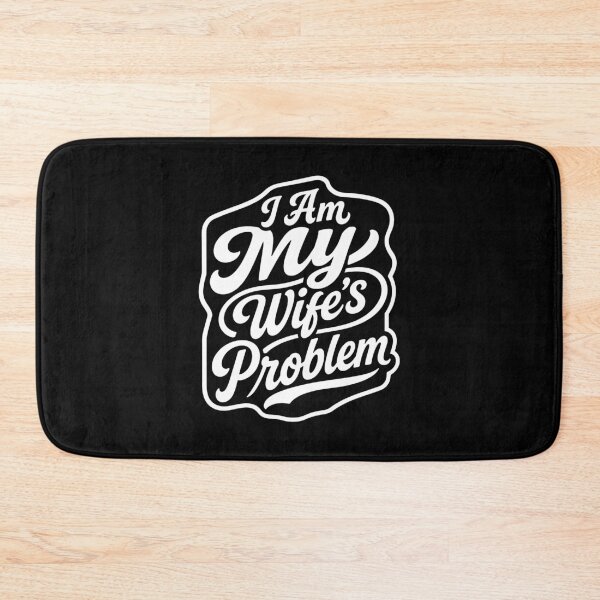 Item preview, I Am My Wife's Problem Funny Husband Saying designed and sold by gunaone-design.