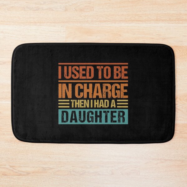 Item preview, I Used To Be In Charge Then I Had A Daughter Funny Daughter Dad designed and sold by gunaone-design.