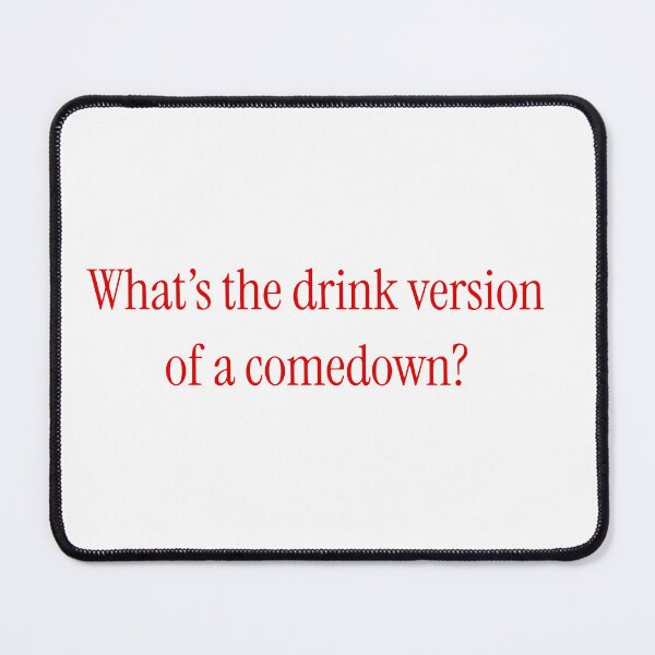 Item preview, Drink Comedow designed and sold by cecehubs.